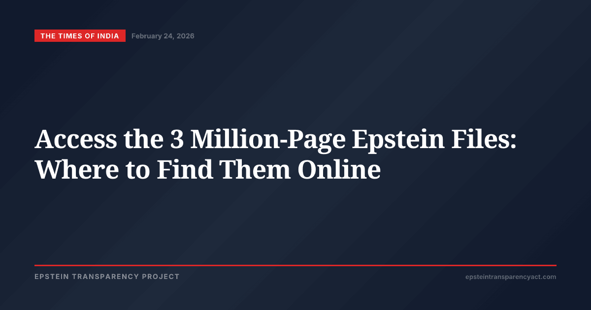 Access the 3 Million-Page Epstein Files: Where to Find Them Online ...