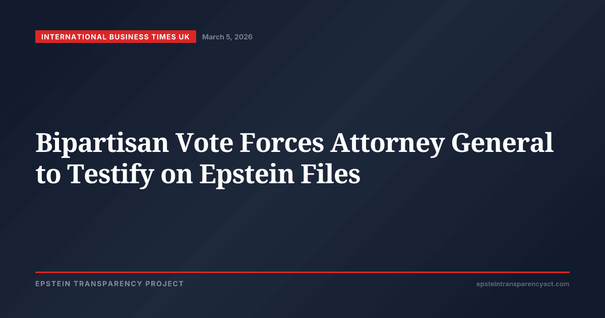 Bas Testify Bipartisan Vote Forces Attorney General to Testify on Epstein Files ...